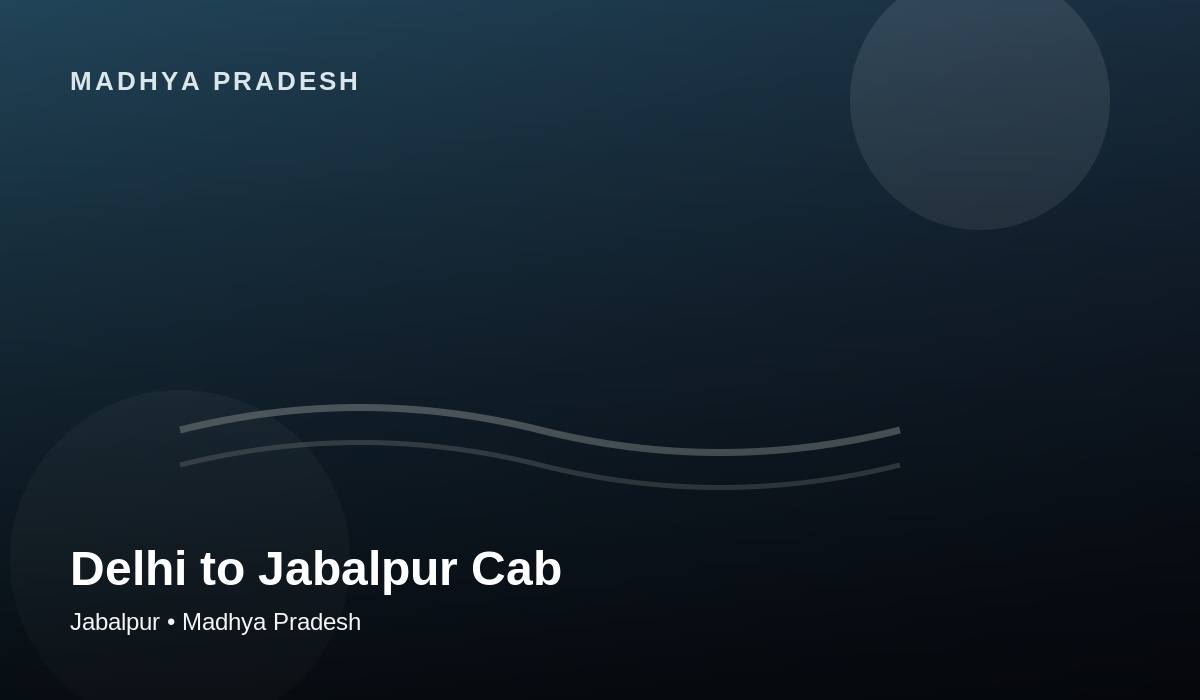 Delhi to Jabalpur cab travel