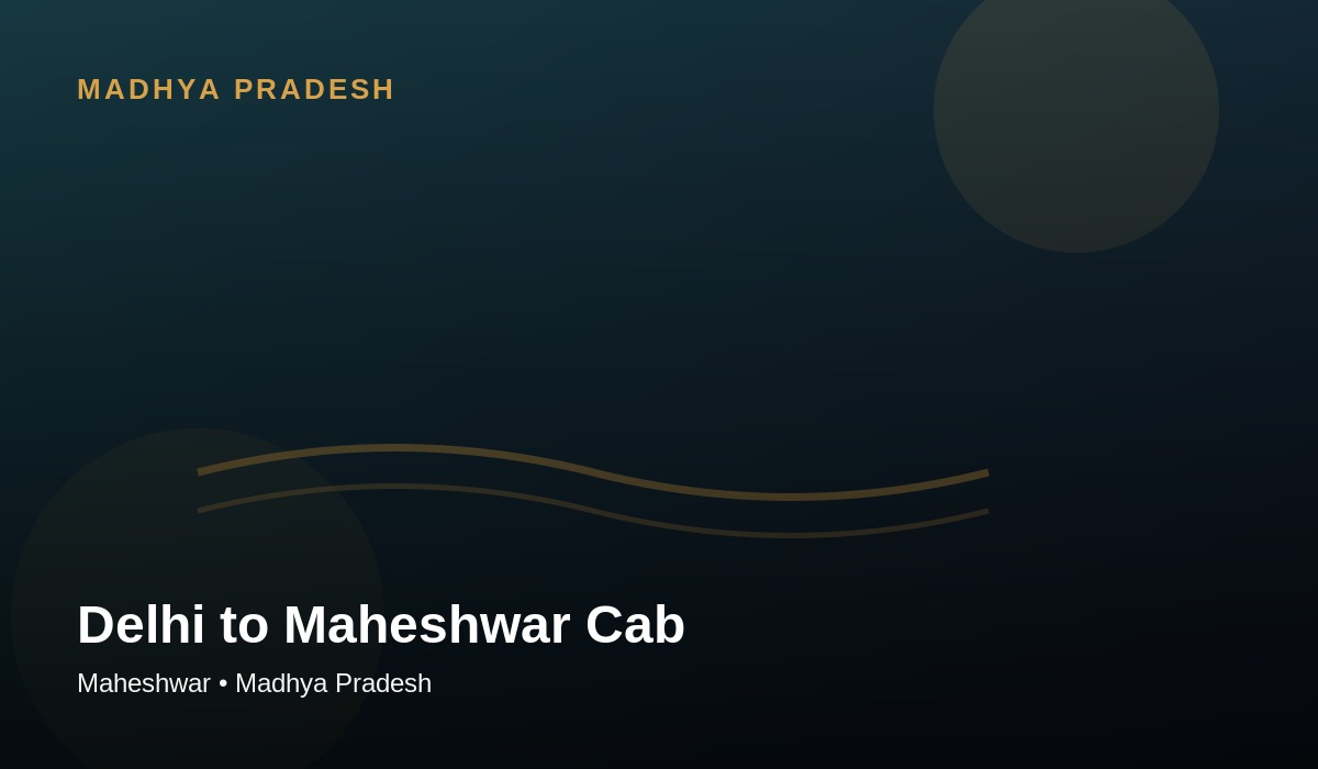 Delhi to Maheshwar cab travel