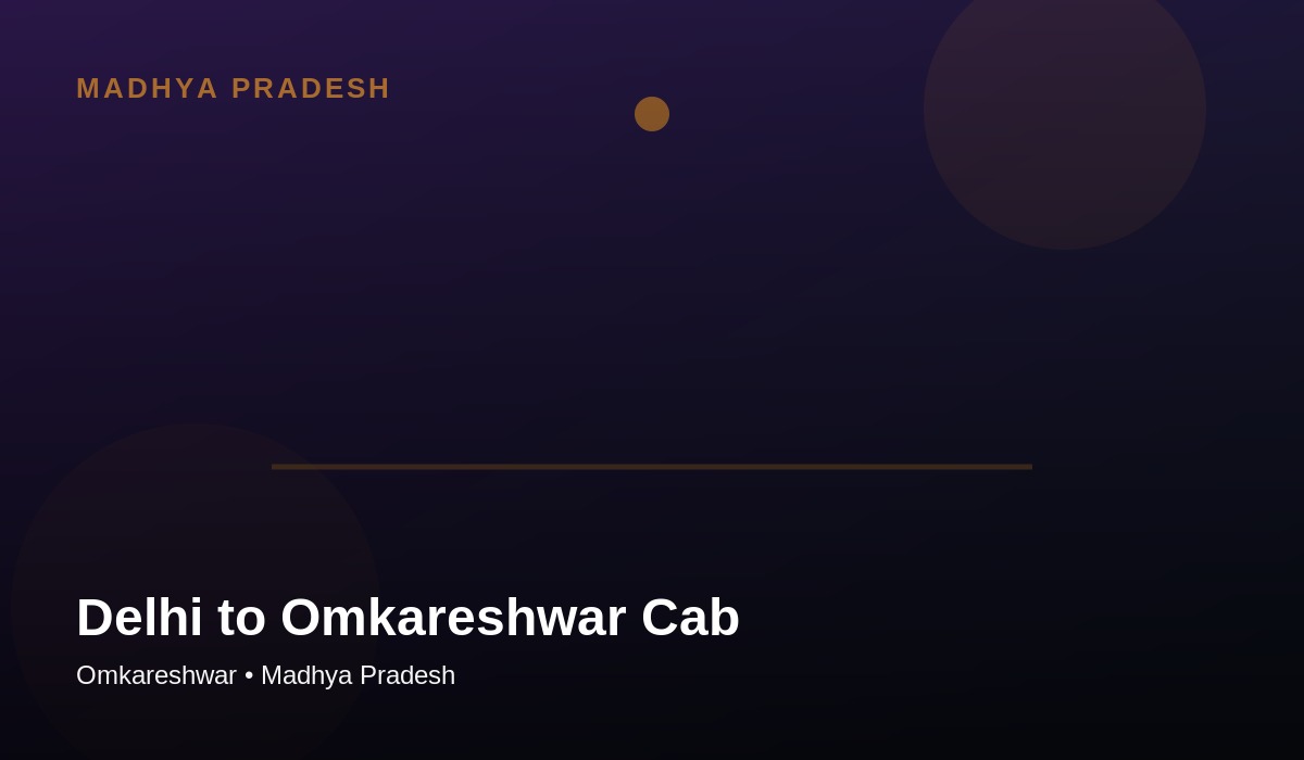 Delhi to Omkareshwar cab travel