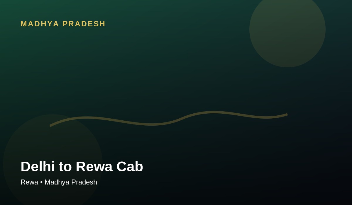 Delhi to Rewa cab travel