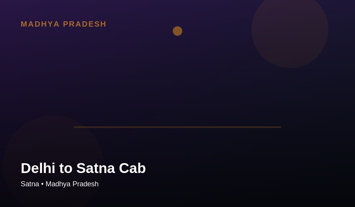 Delhi to Satna cab travel